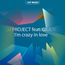 Dj Project & Giulia - I'm Crazy In Love