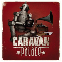 Caravan Palace - Jolie Coquine