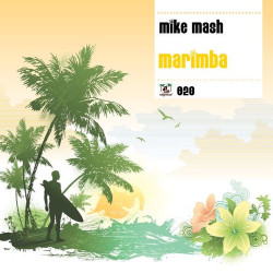 Mike Mash - Marimba (Chriss Ortega remix)