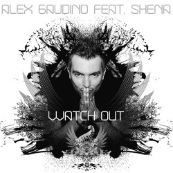 Alex Gaudino - Watch Out (Radio Edit)