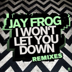 Jay Frog - I Won't Let You Down