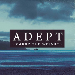 Adept - Carry the Weight