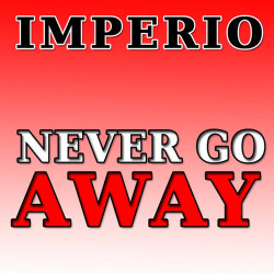 Imperio - Never Go Away