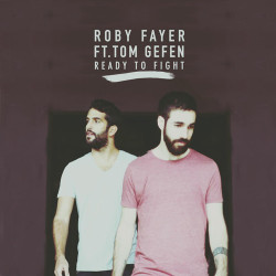 Roby Fayer - Ready To Fight (Ft. Tom Gefen)