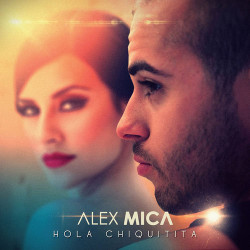 Alex Mica - Hola Chiquitita